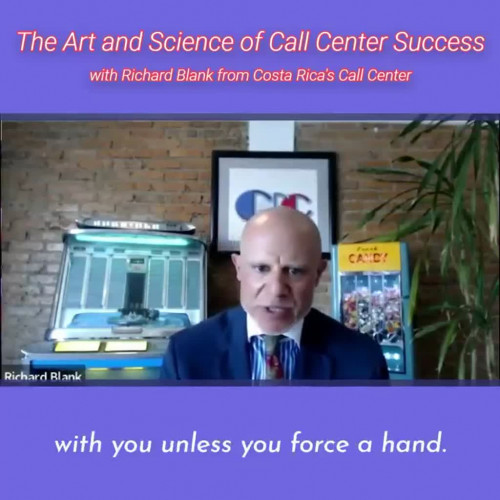 TELEMARKETING-PODCAST-Richard-Blank-from-Costa-Ricas-Call-Center-on-the-SCCS-Cutter-Consulting-Group-The-Art-and-Science-of-Call-Center-Success-PODCAST.will-not-go-with-you-unless-you-force-a-hand..jpg